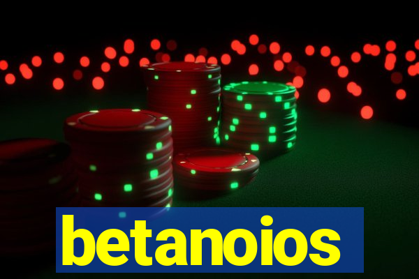 betanoios