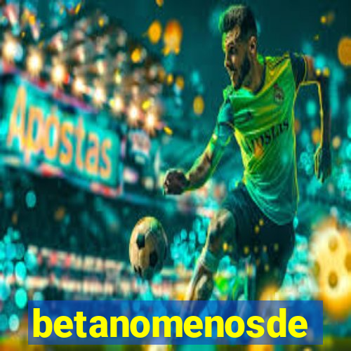 betanomenosde