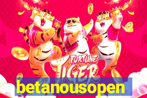 betanousopen