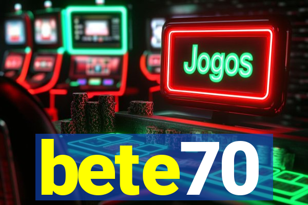 bete70