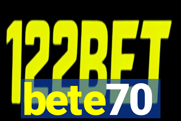 bete70