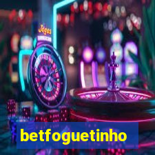 betfoguetinho