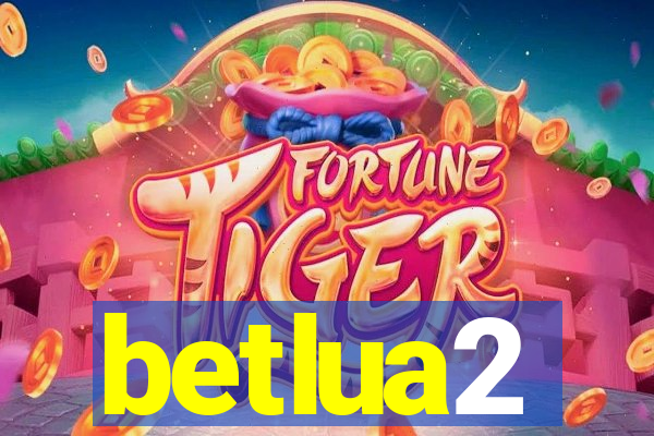 betlua2