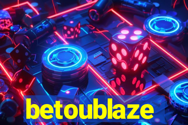 betoublaze