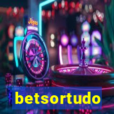 betsortudo