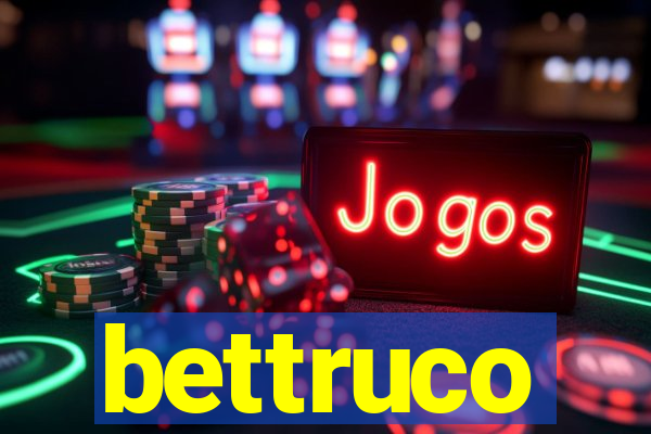 bettruco