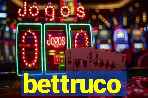 bettruco