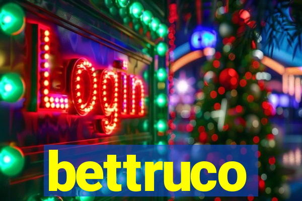 bettruco