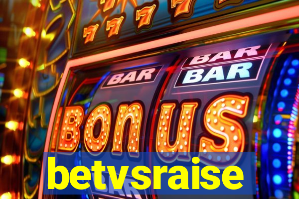 betvsraise