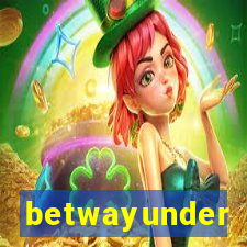 betwayunder