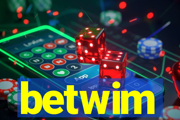 betwim