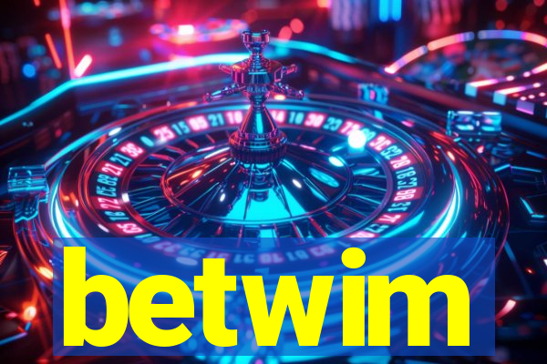 betwim