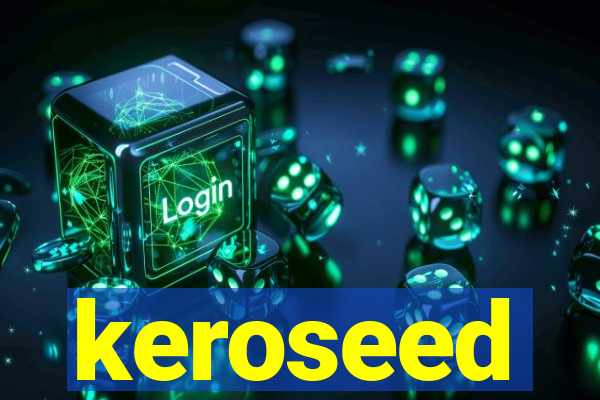 keroseed