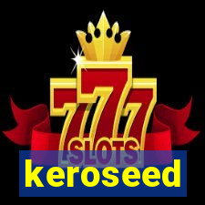 keroseed