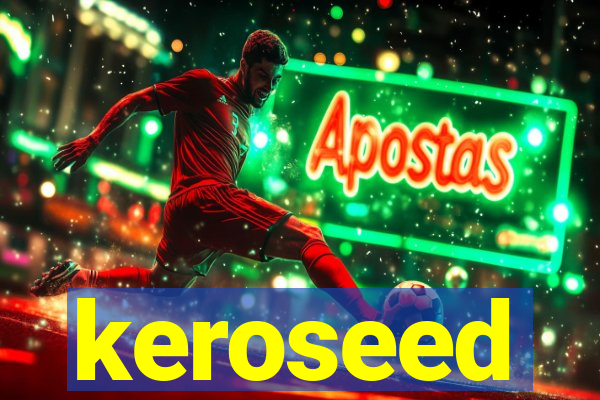 keroseed