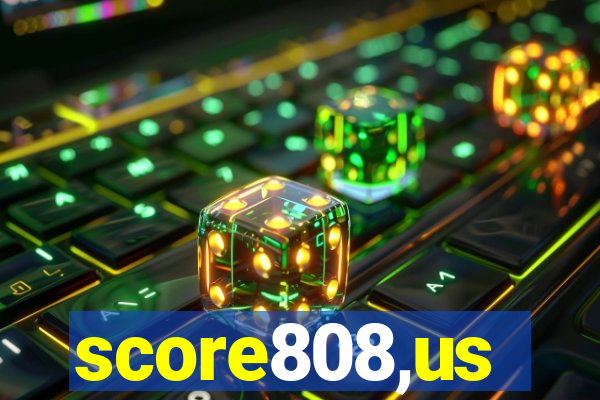 score808,us