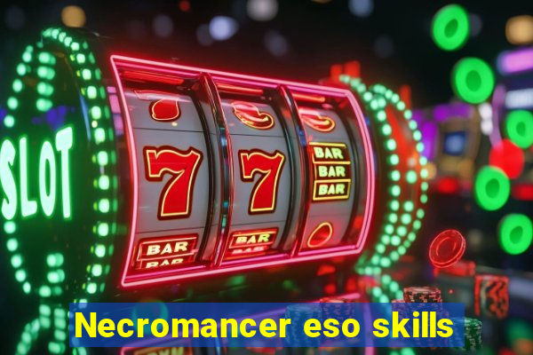 Necromancer eso skills