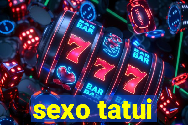 sexo tatui