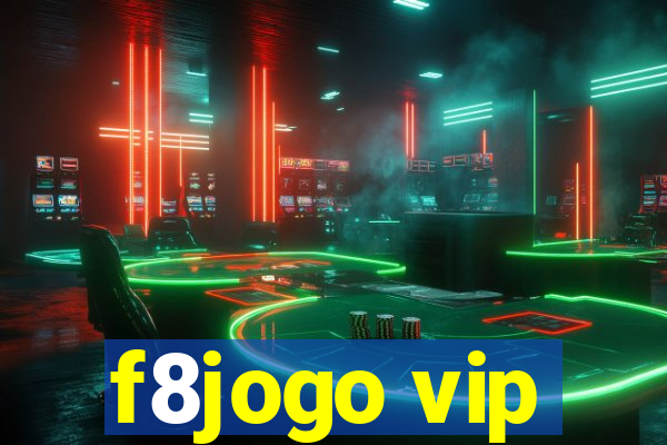 f8jogo vip