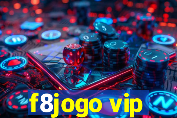 f8jogo vip