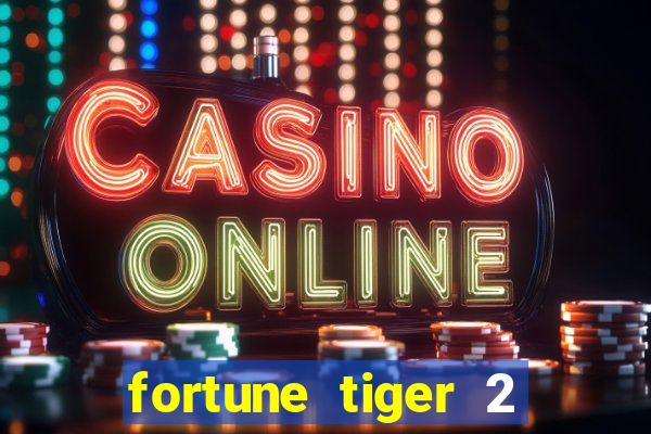 fortune tiger 2 revenge download