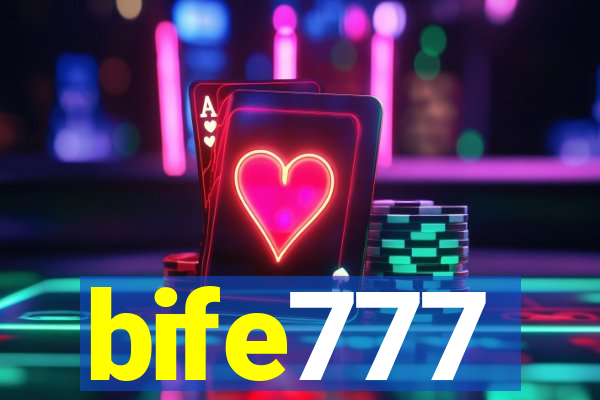 bife777