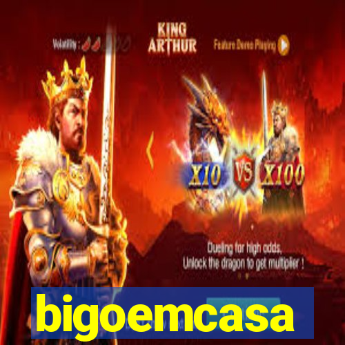 bigoemcasa