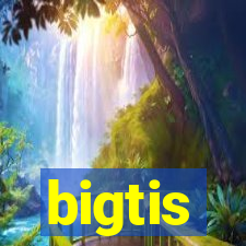 bigtis