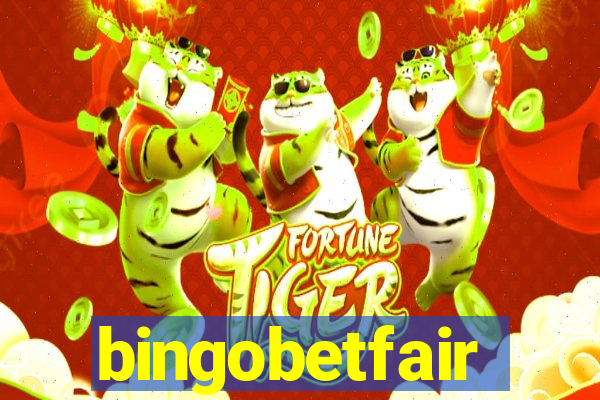 bingobetfair