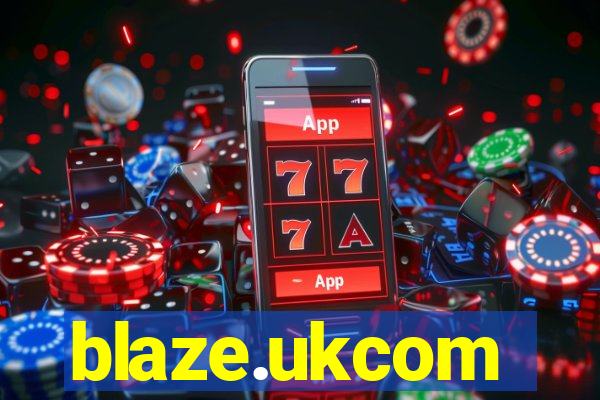 blaze.ukcom