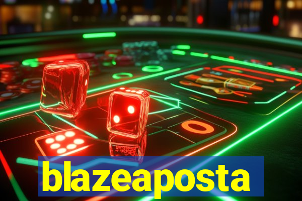 blazeaposta