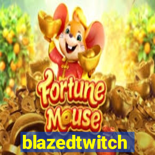 blazedtwitch