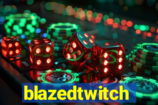 blazedtwitch