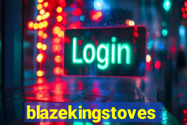 blazekingstoves