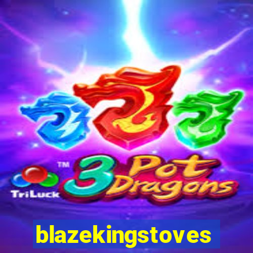 blazekingstoves