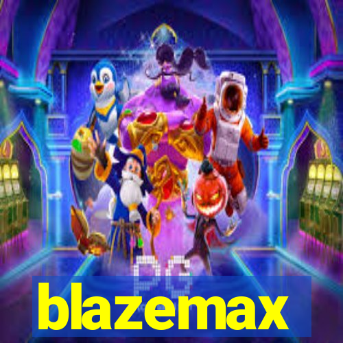 blazemax