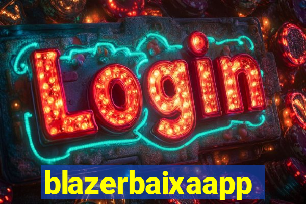 blazerbaixaapp