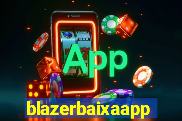 blazerbaixaapp