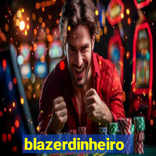 blazerdinheiro