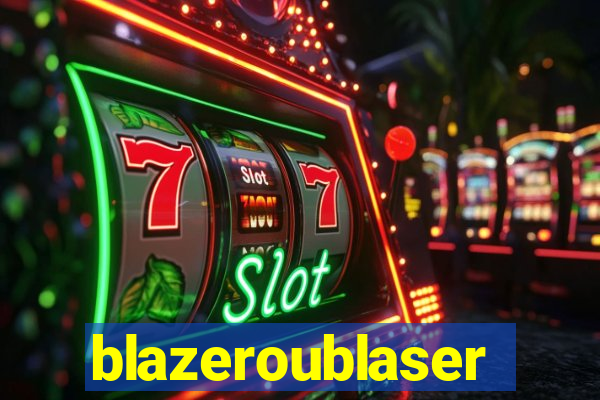 blazeroublaser