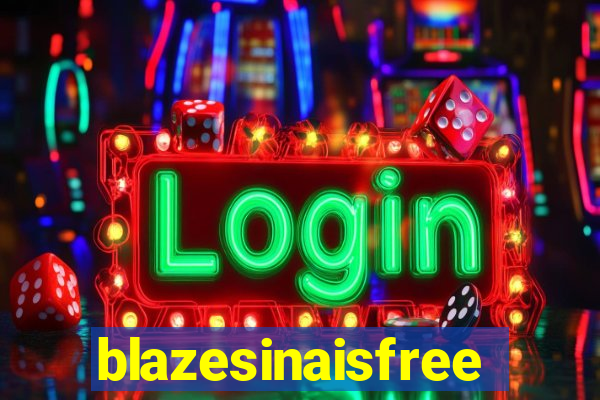 blazesinaisfree