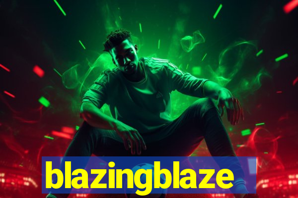 blazingblaze