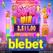 blebet