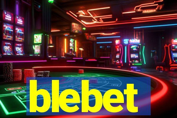 blebet