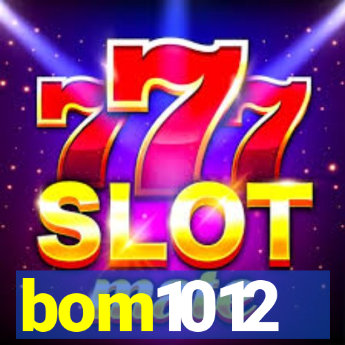 bom1012