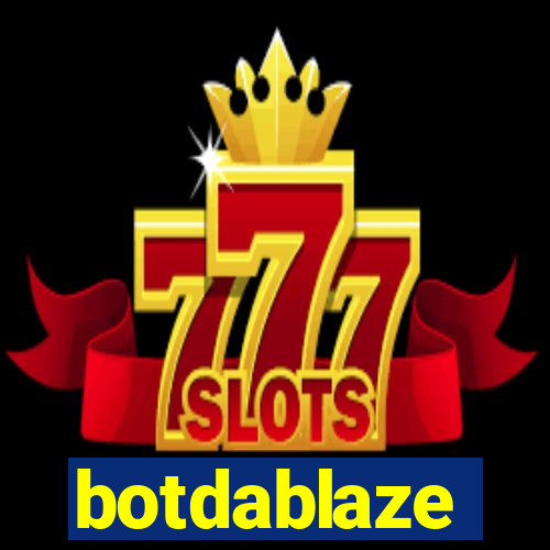 botdablaze