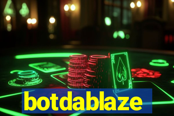 botdablaze