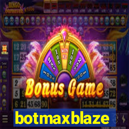 botmaxblaze