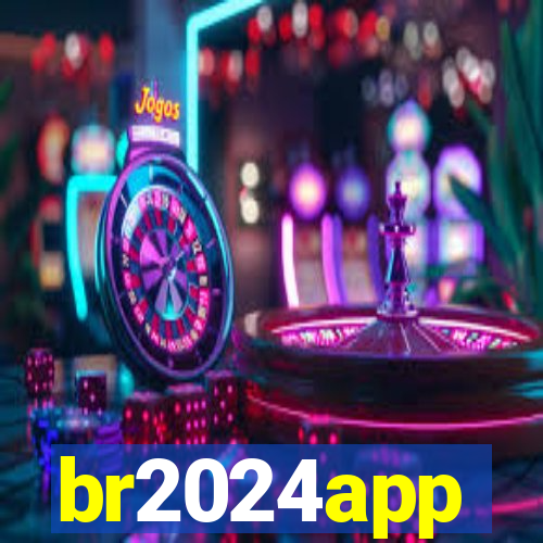 br2024app