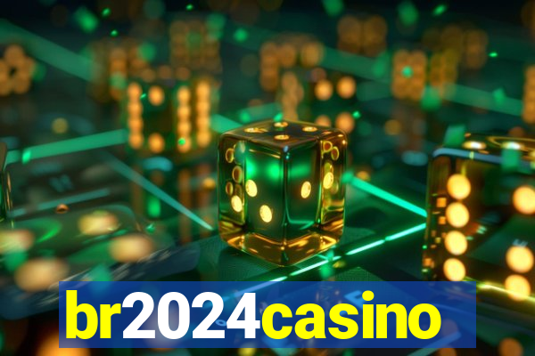 br2024casino